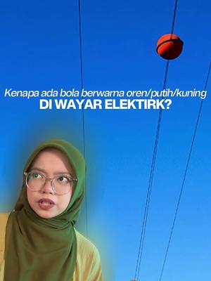 Oh jadi ini sebab kenapa wayar elektrik ni ada bola bola warna terang ni 🏀🤔⚡️ #aerialmarkerball #trivia #faktamenarik #fyp